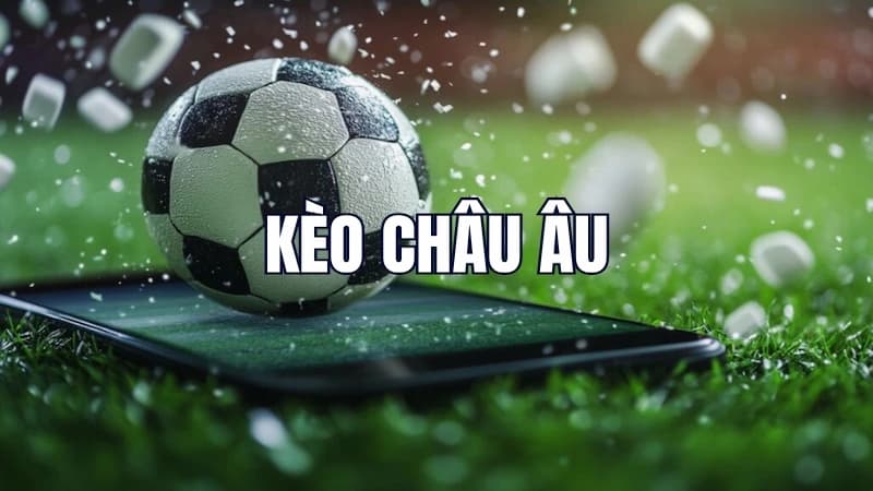 Cách đọc và hiểu kèo châu Âu dành cho người mới Cách đọc và hiểu kèo châu Âu dành cho người mới